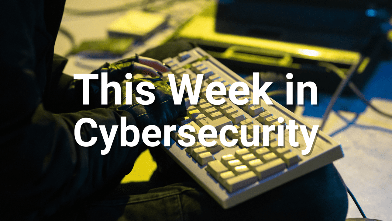 This Week In Cybersecurity | June 5th, 2026