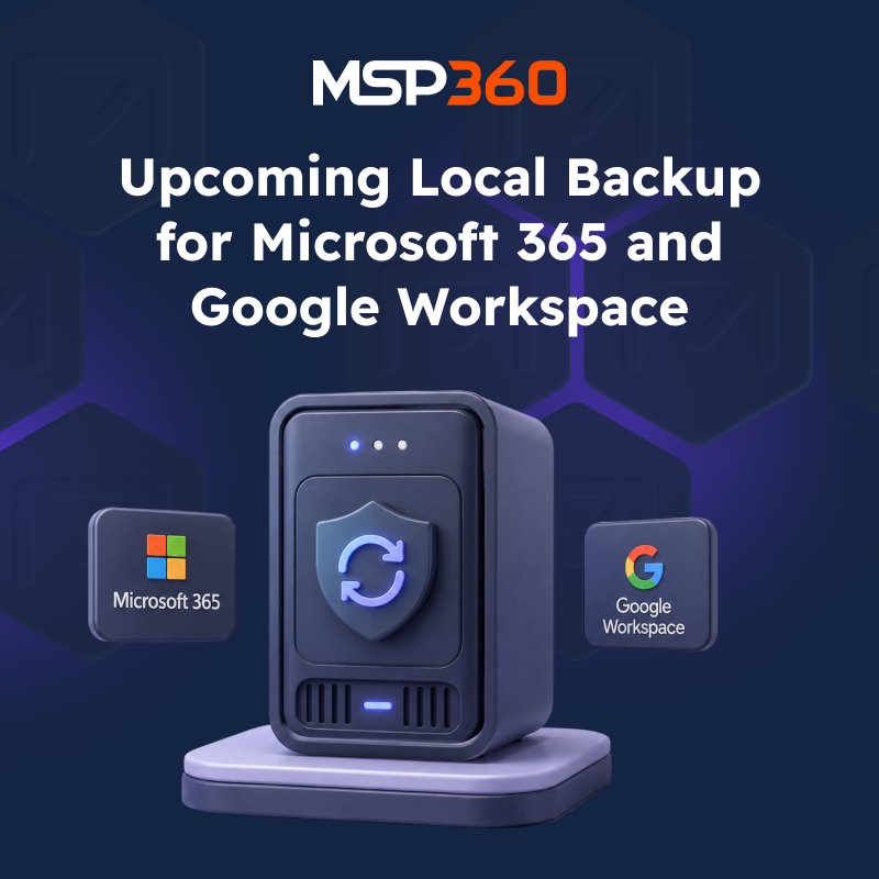 Upcoming Local Backup for Microsoft 365 and Google Workspace