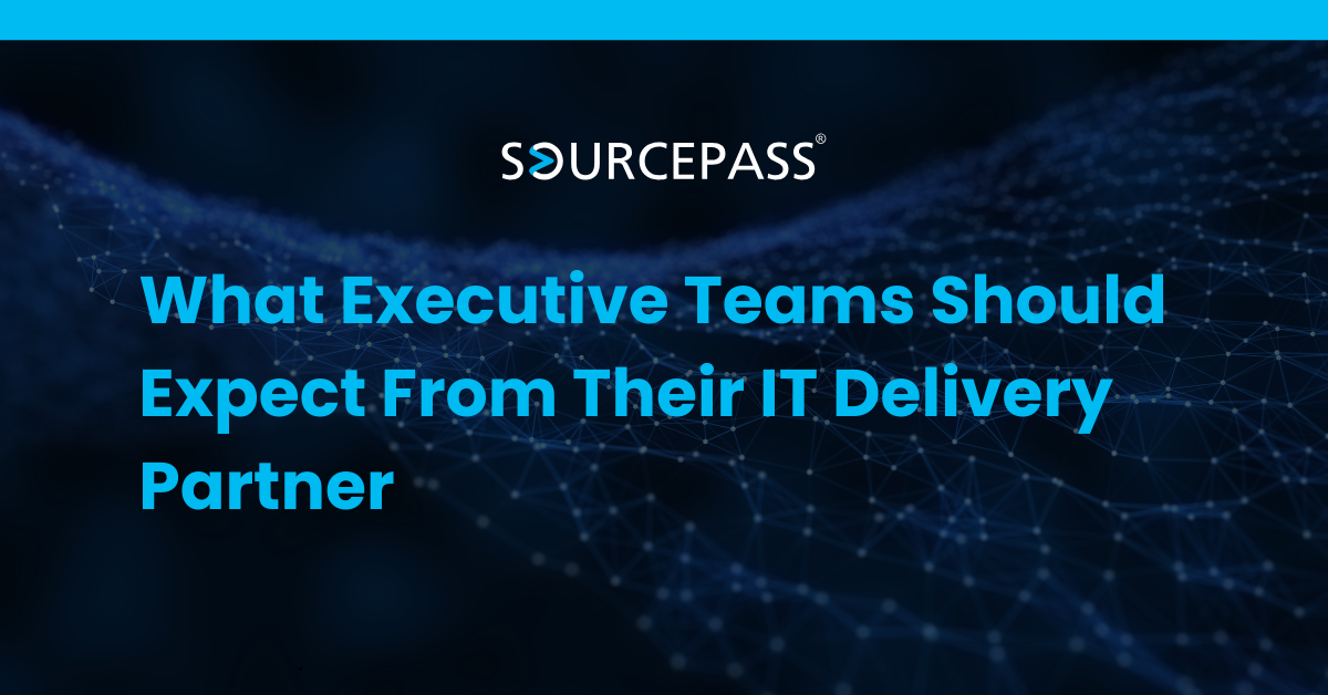 What Executive Teams Should Expect From Their IT Delivery Partner