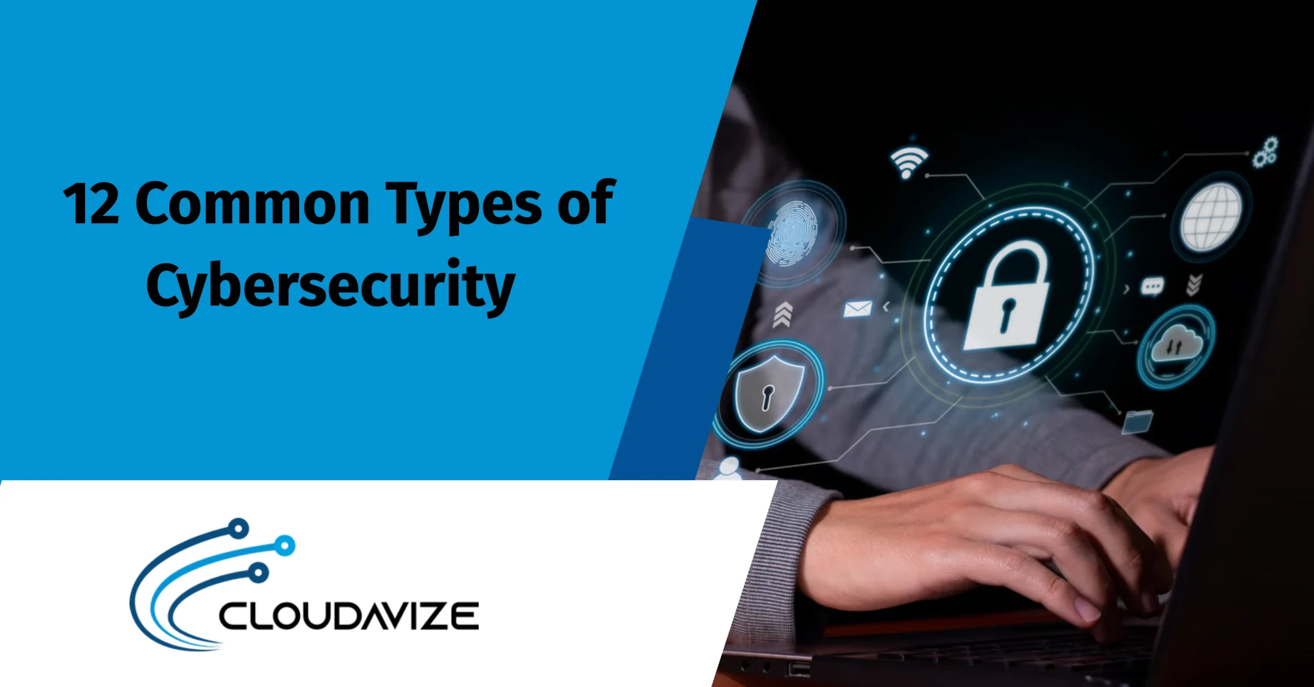 12 Common Types of Cybersecurity