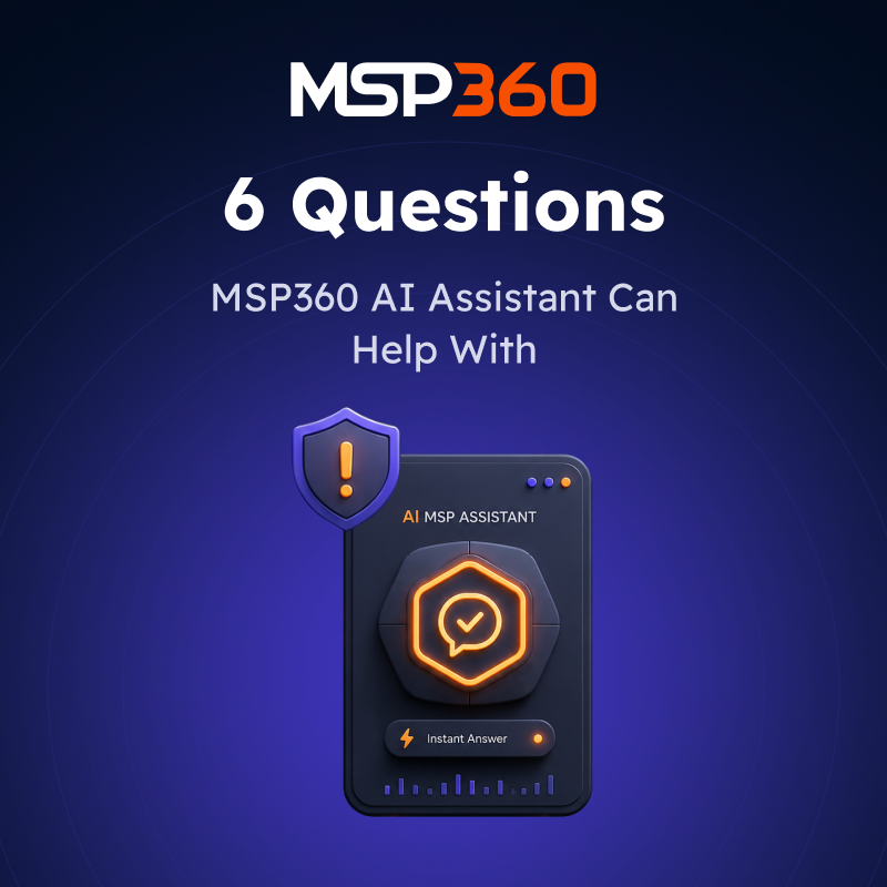 6 Common Questions MSP360 AI Assistant Can Help With
