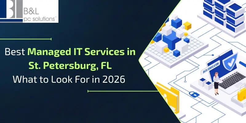 Best Managed IT Services in St. Petersburg, FL: What to Look For in 2026
