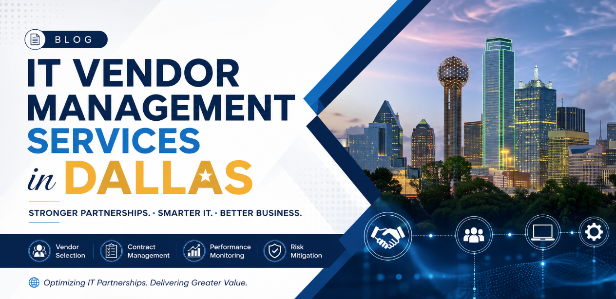 IT Vendor Management Services in Dallas: Complete Guide to Managing Technology Vendors in 2026