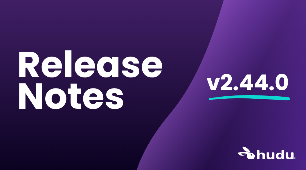 Release: Hudu 2.44.0