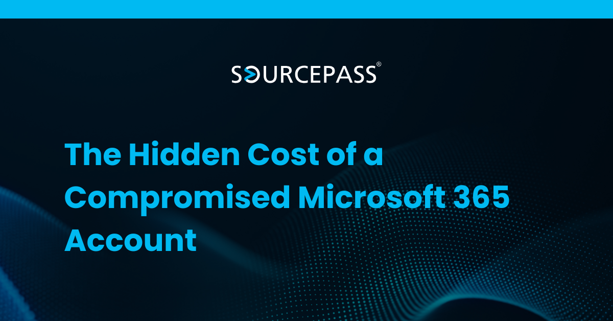 The Hidden Cost of a Compromised Microsoft 365 Account | Sourcepass