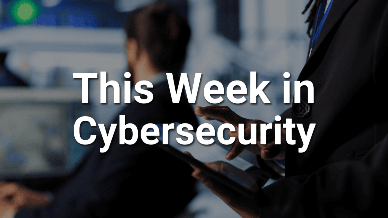 This Week In Cybersecurity | July 24th, 2026