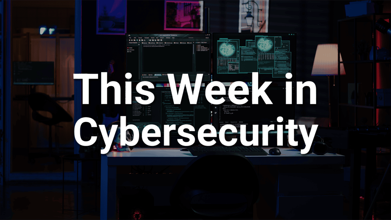 This Week In Cybersecurity | July 4th, 2026