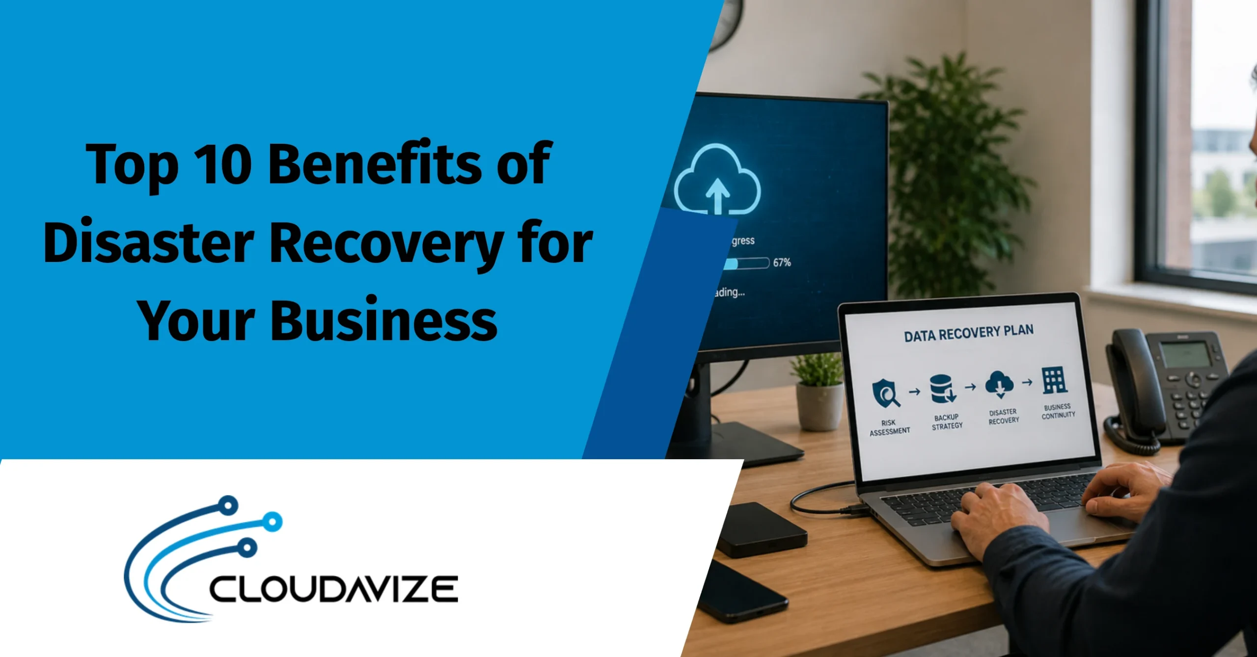 Top 10 Benefits of Disaster Recovery for Your Business