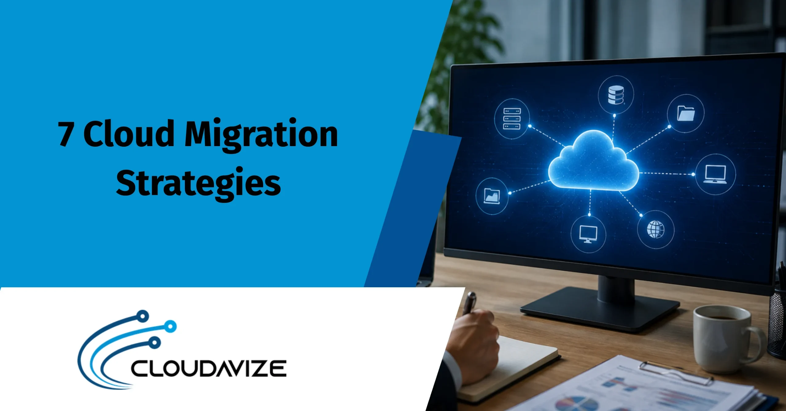 7 Cloud Migration Strategies