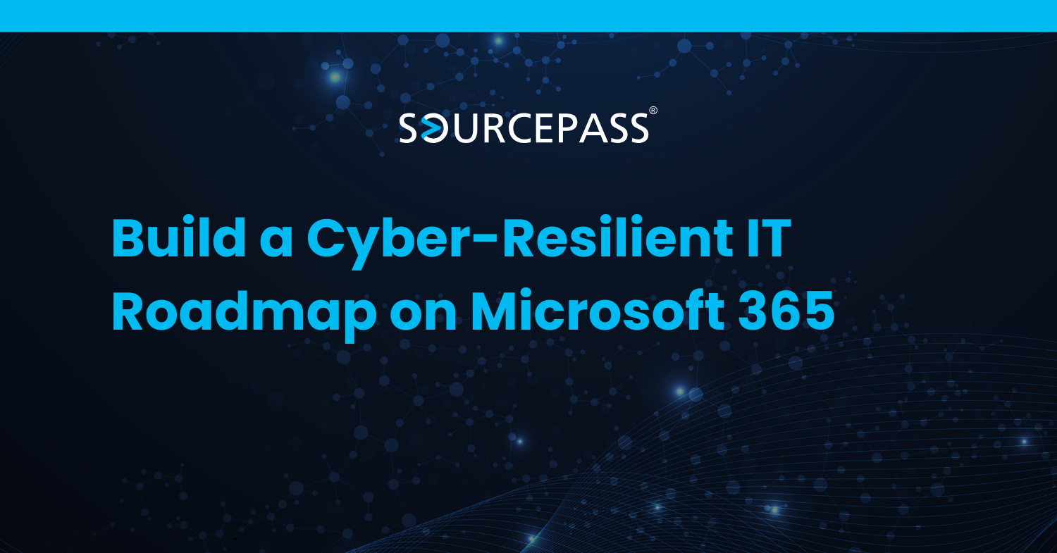 Build a Cyber-Resilient IT Roadmap on Microsoft 365 | Sourcepass