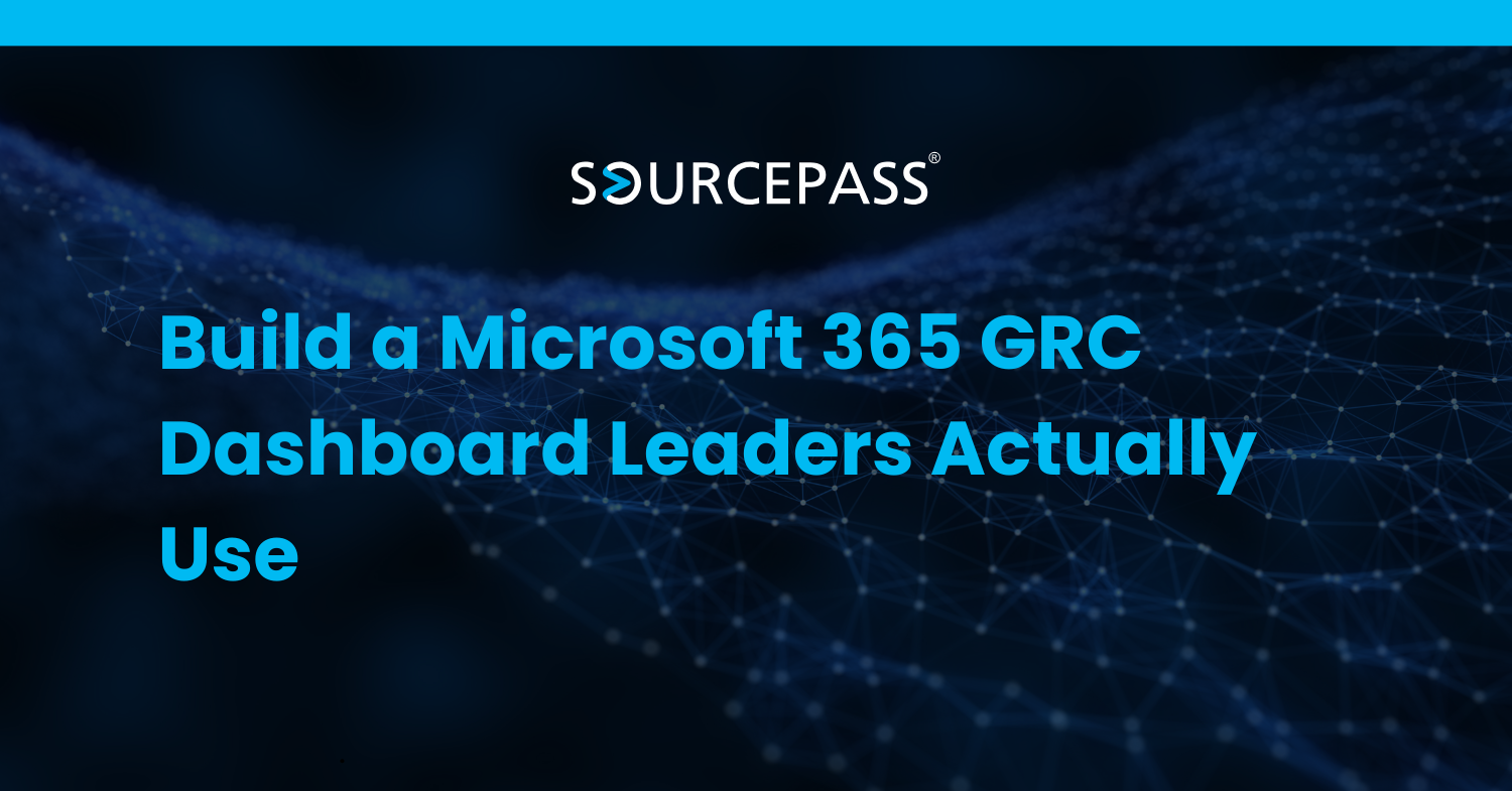 Build a Microsoft 365 GRC Dashboard Leaders Actually Use | Sourcepass
