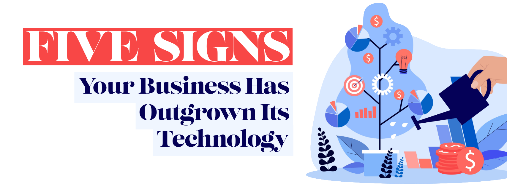 Five Signs Your Business Has Outgrown Its Technology