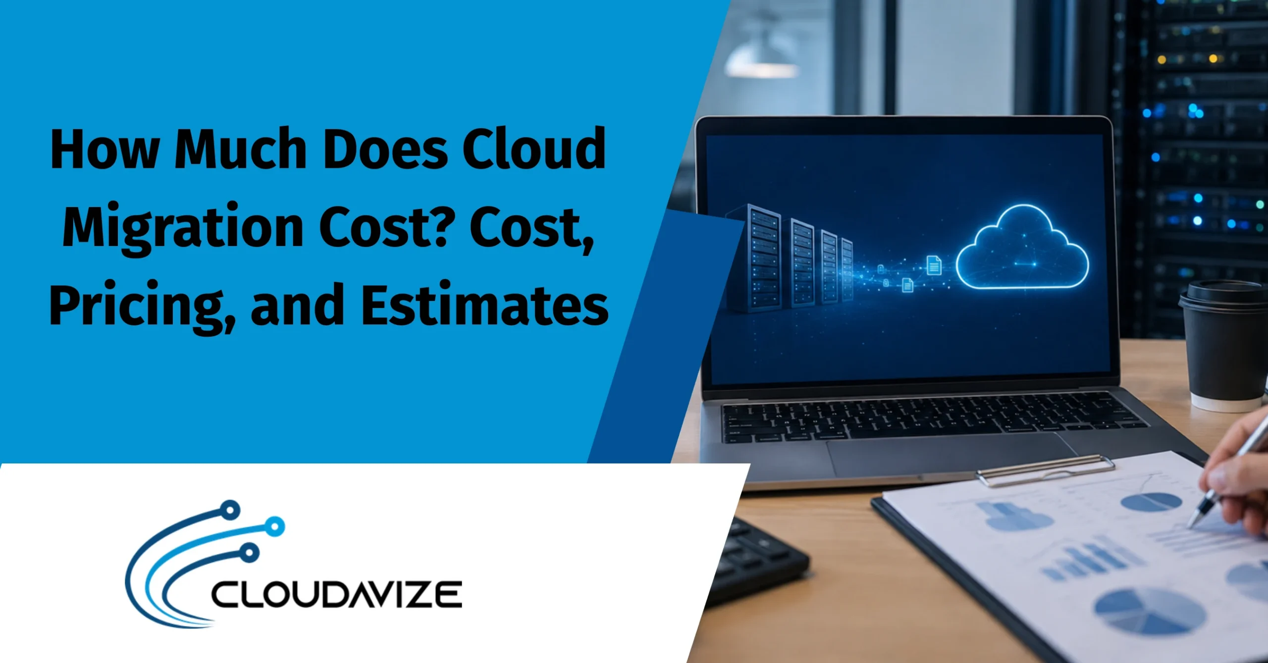 How Much Does Cloud Migration Cost? Cost, Pricing, and Estimates