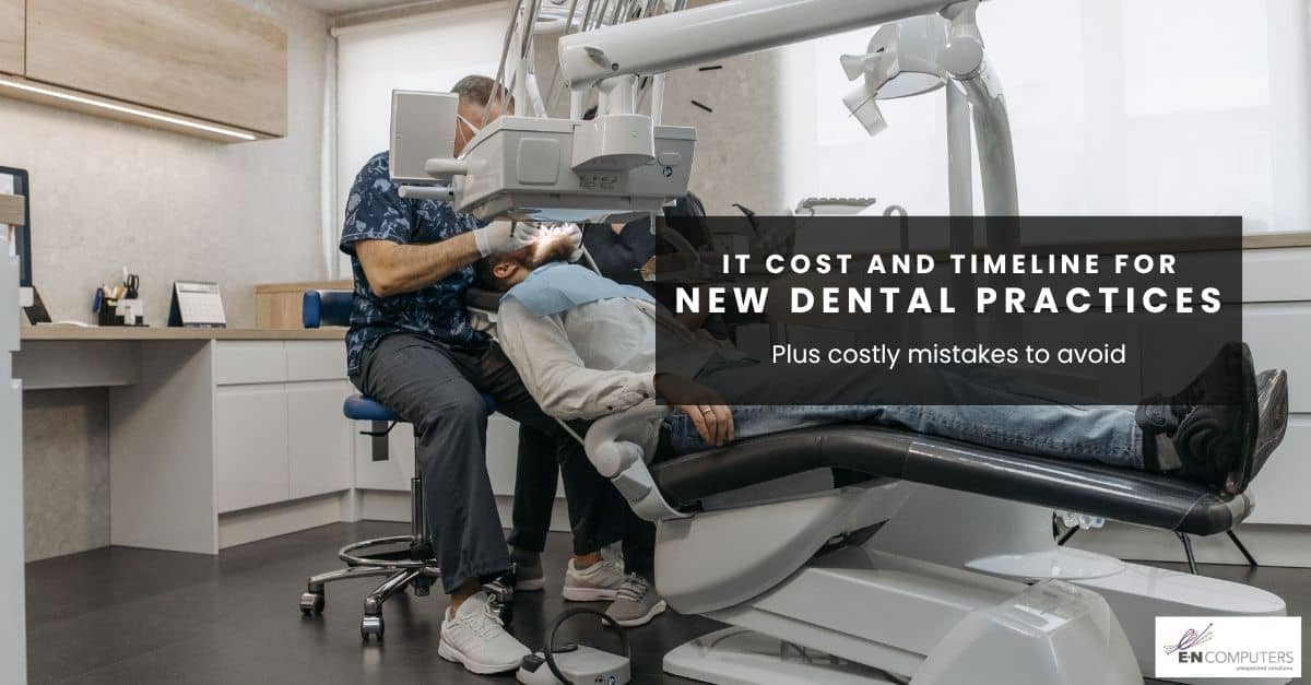 IT cost and setup timeline for opening a dental practice in Virginia