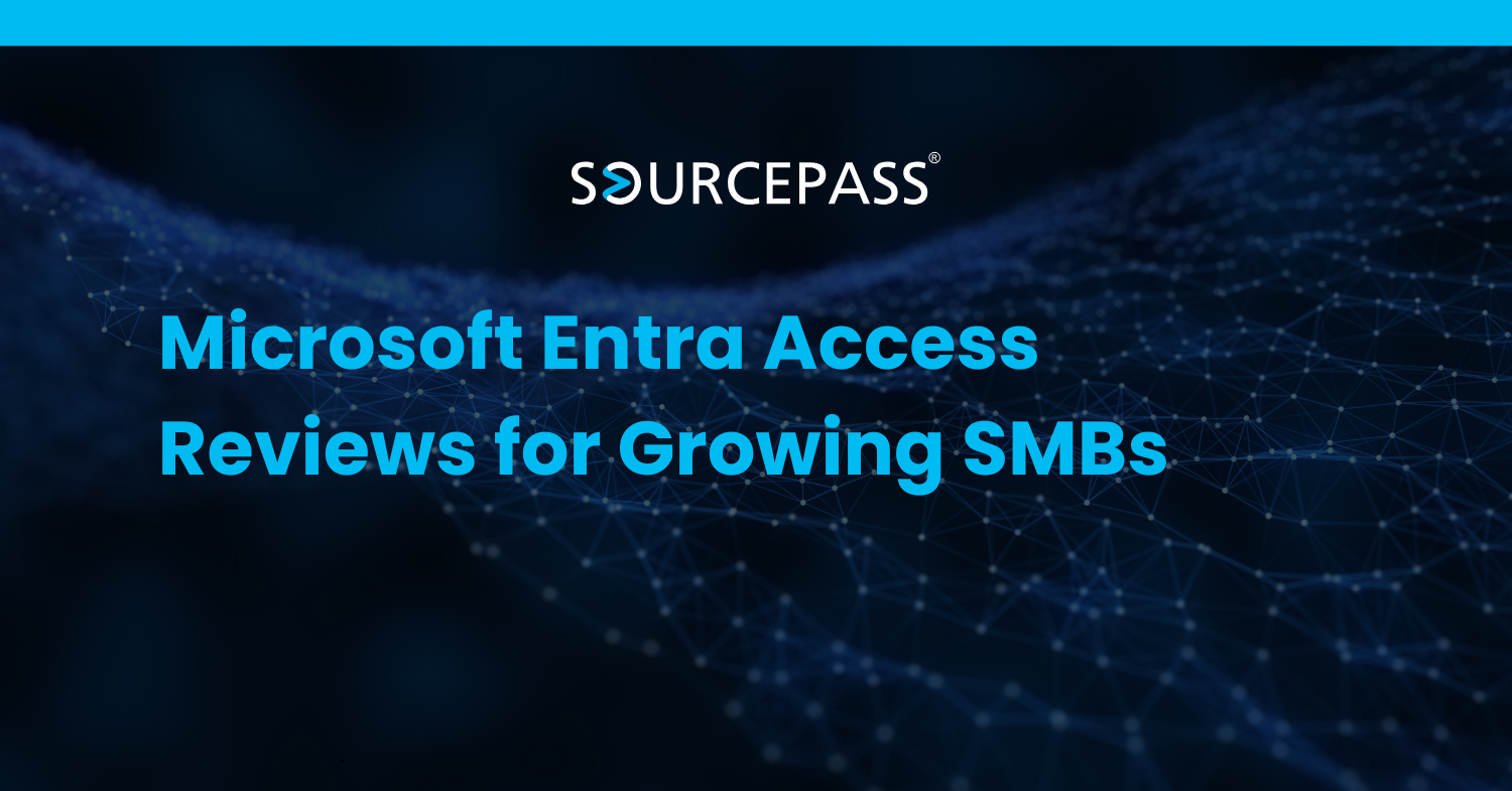 Microsoft Entra Access Reviews for Growing SMBs | Sourcepass