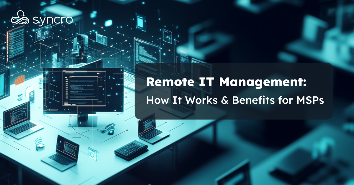 Remote IT Management: How It Works & Benefits