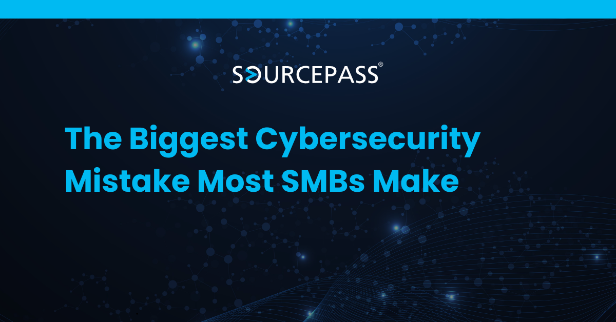The Biggest Cybersecurity Mistake Most SMBs Make