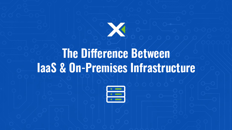 The Difference Between IaaS and On-Premises Infrastructure