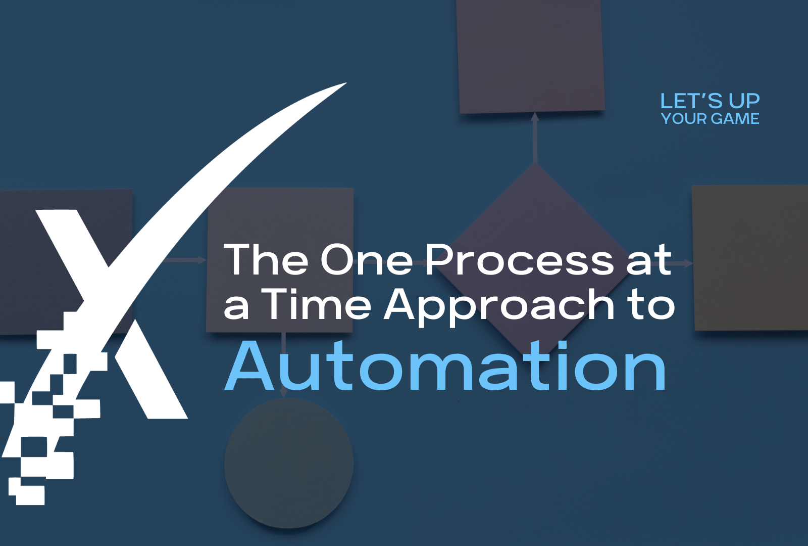 The One Process at a Time Approach to Automation