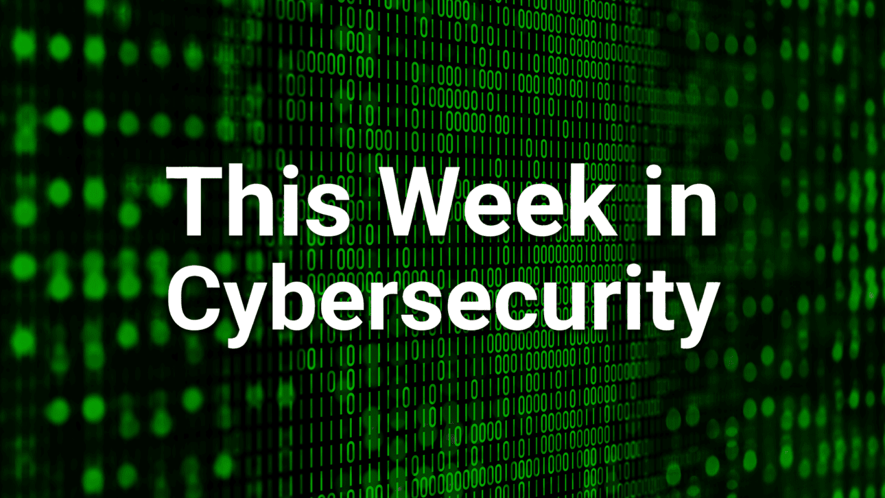 This Week In Cybersecurity | August 7th, 2026
