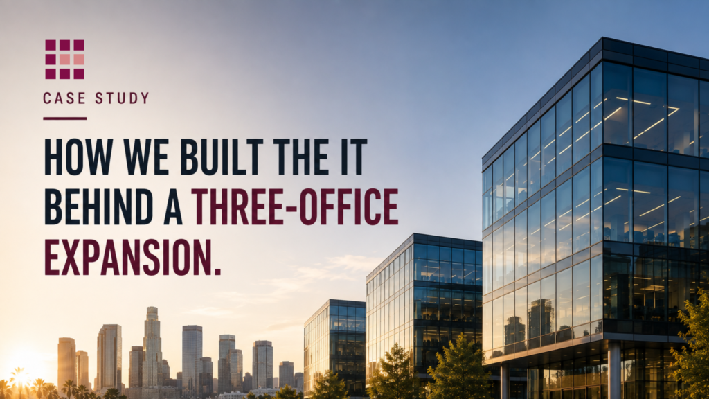 Three New Offices at Once: How We Built the IT Behind a Real Estate Firm’s Expansion