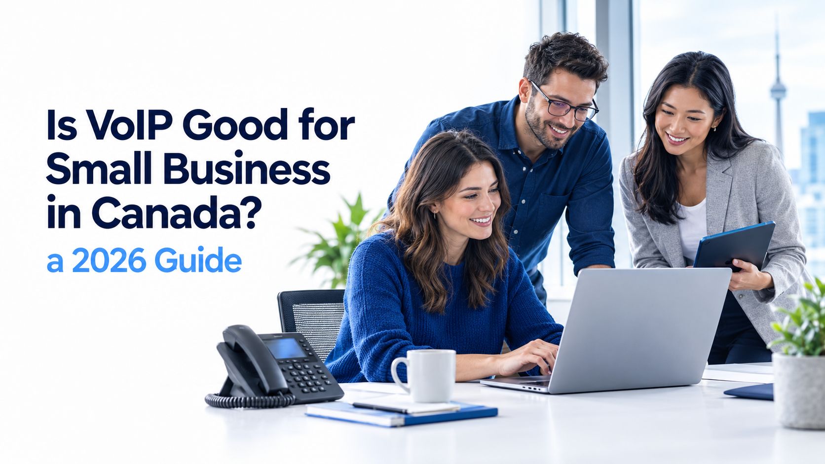 Is VoIP Good for Small Business in Canada? a 2026 Guide 