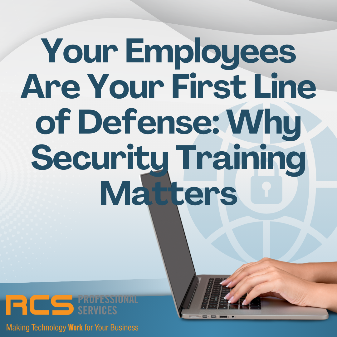 Your Employees Are Your First Line of Defense: Why Security Training Matters