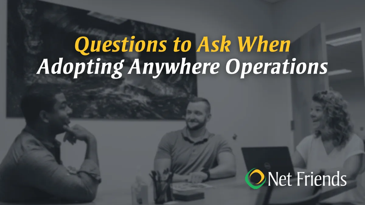 18 Questions to Ask When Adopting Anywhere Operations