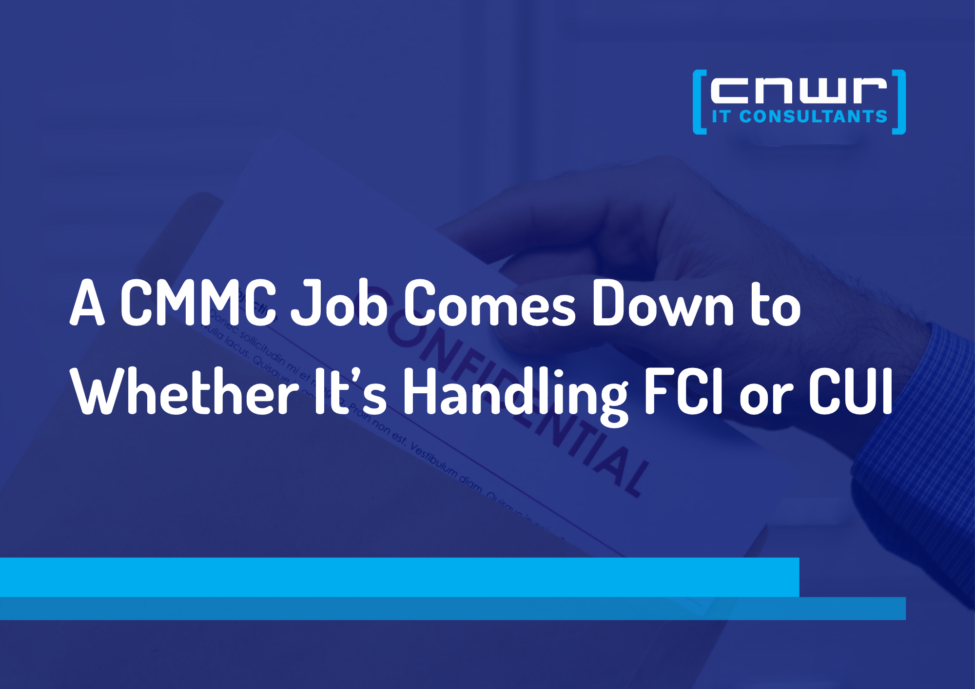 A Shop's Entire CMMC Job Comes Down to Whether It's Handling FCI or CUI