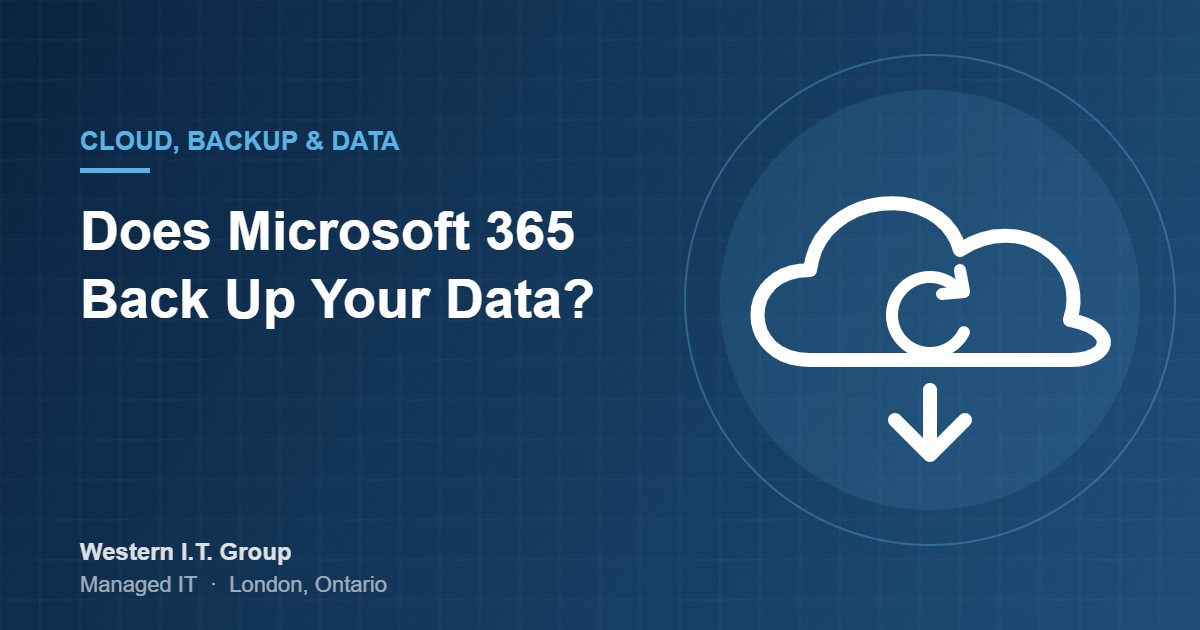 Does Microsoft 365 Back Up Your Data? What London Businesses Should Know