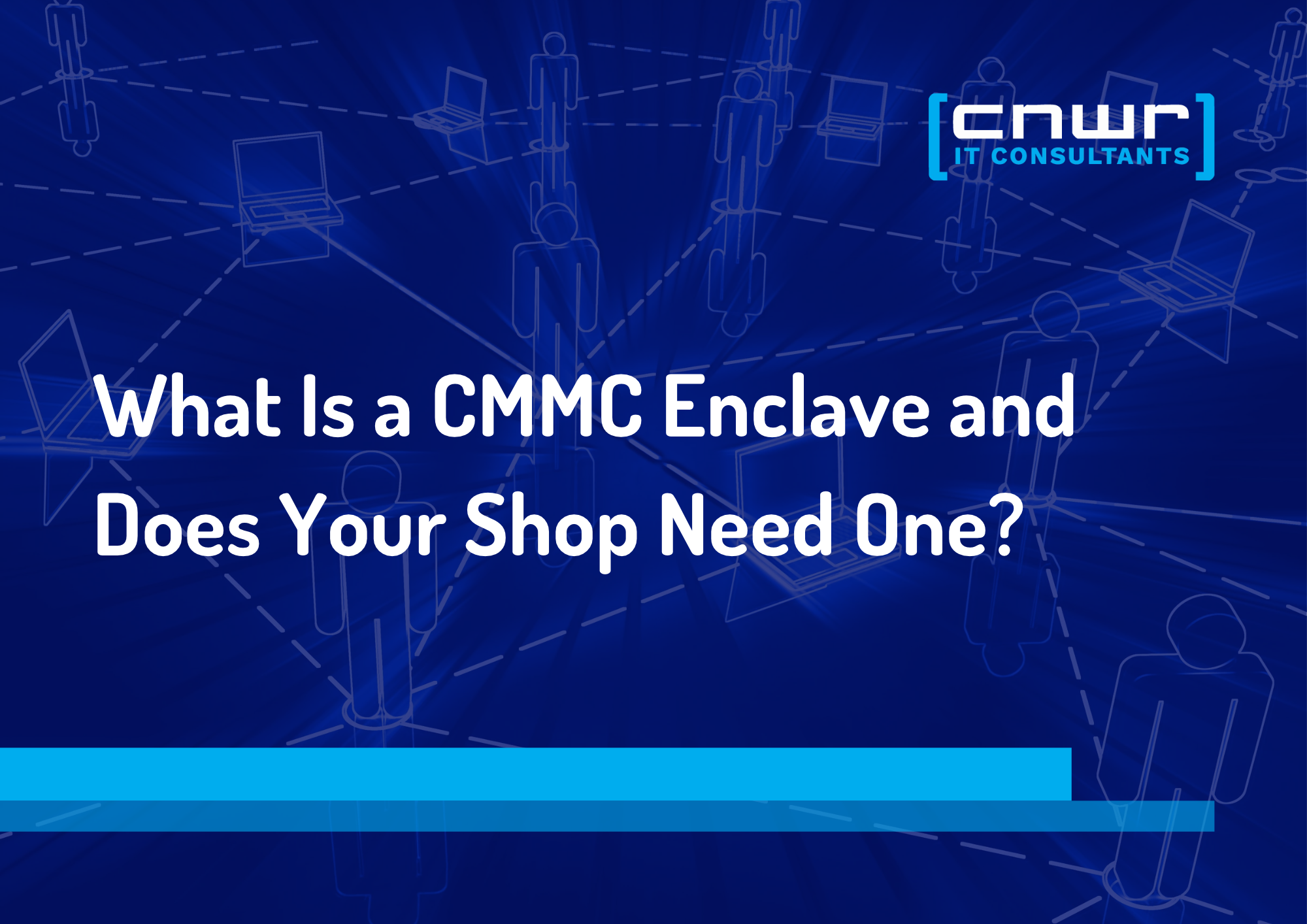How a CMMC Enclave Keeps Compliance From Taking Over the Whole Shop