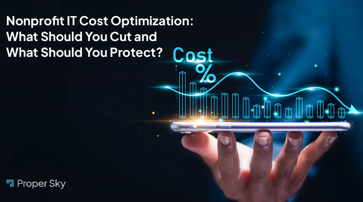 Nonprofit IT Cost Optimization: What Should You Cut and What Should You Protect?