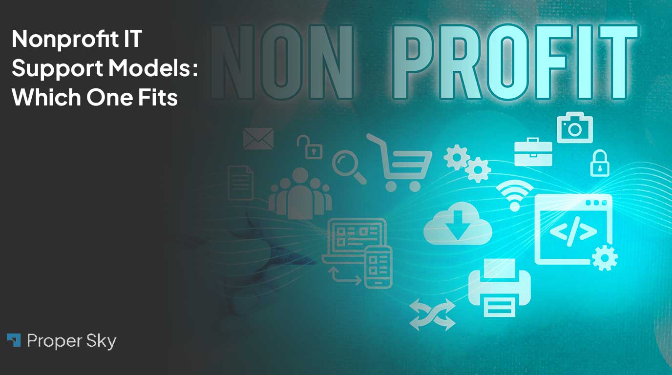 Nonprofit IT Support Models: Which One Fits?