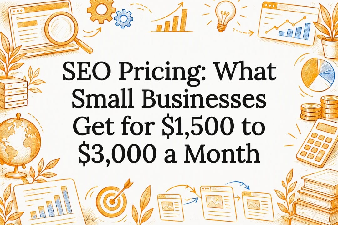 SEO Pricing: What Small Businesses Get for $1,500 to $3,000 a Month