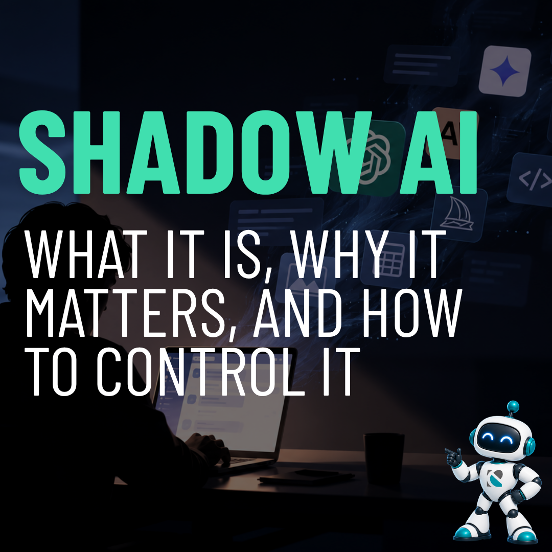 Shadow AI: What It Is, Why It Matters, and How to Control It
