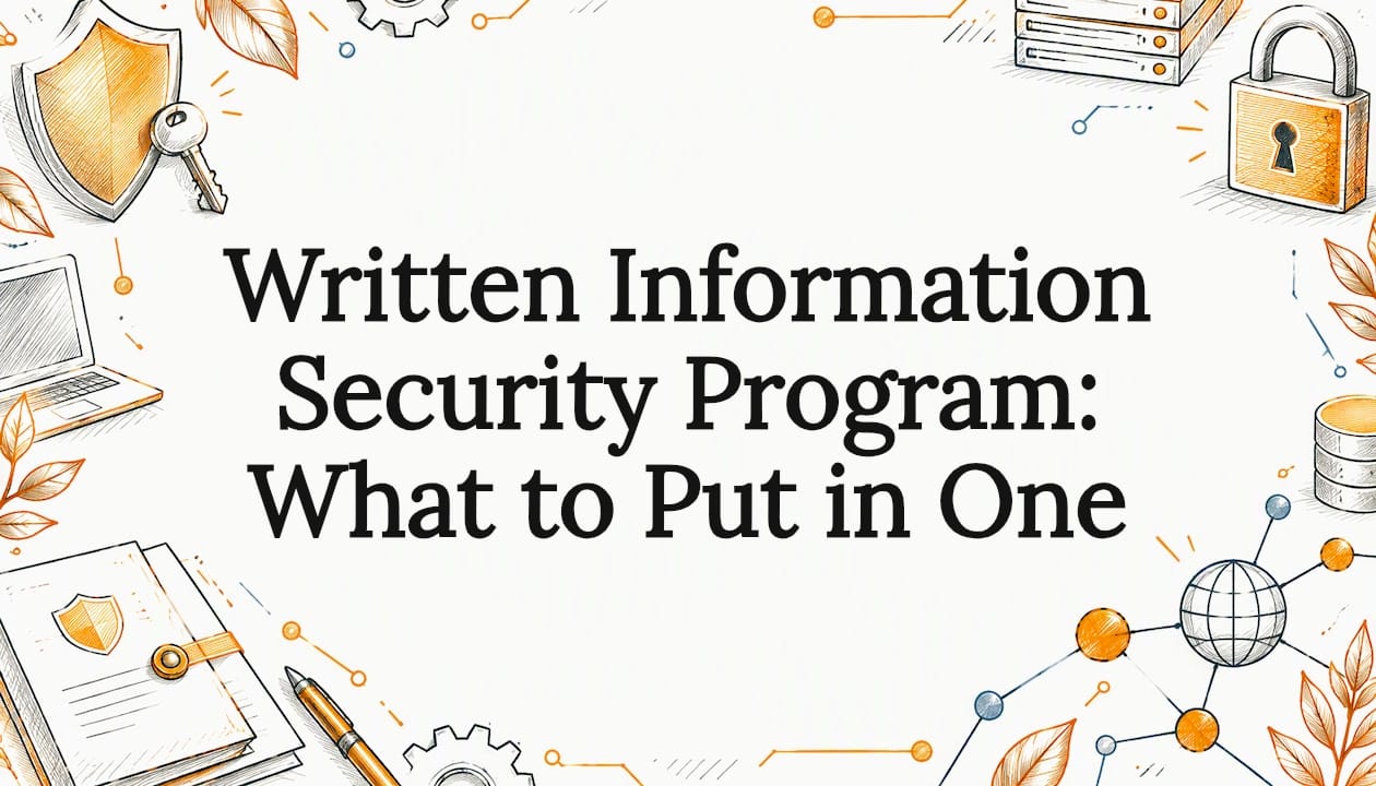 Written Information Security Program: What to Put in One