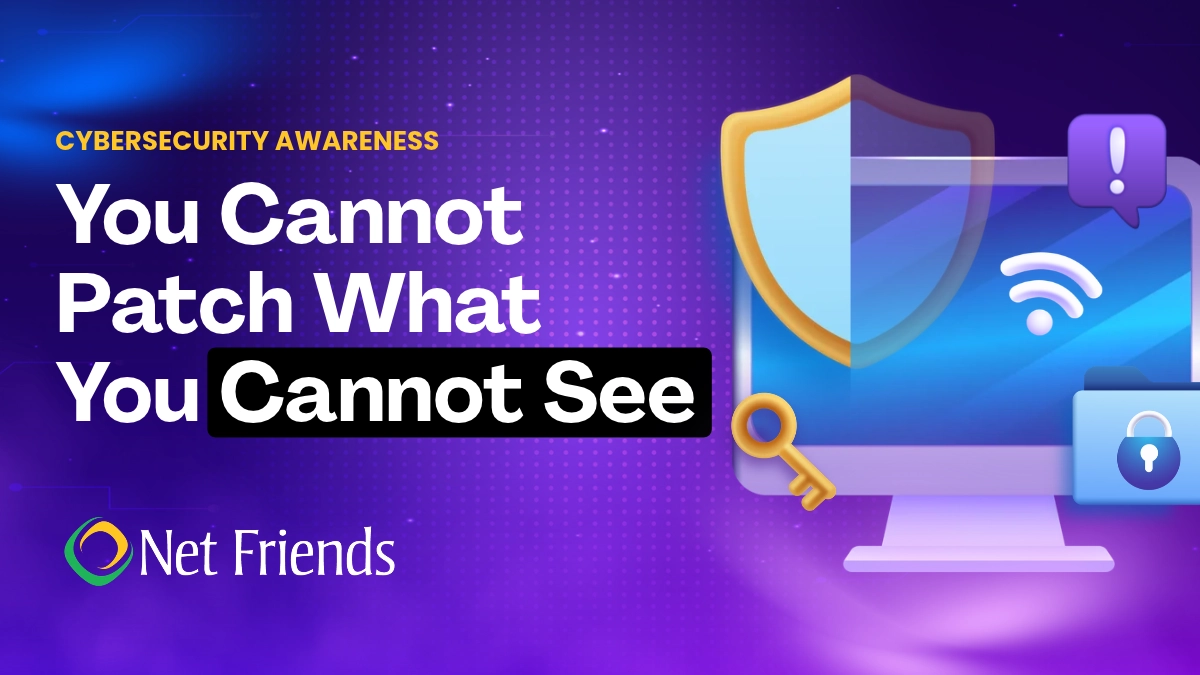 You Cannot Patch What You Cannot See 